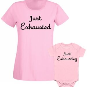 Just Exhausted Just Exhausting Mom Mommy Son Daughter Matching T Shirt