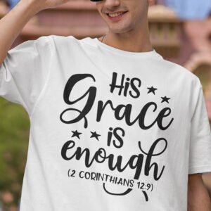 His Grace is Enough Bible Verse T Shirts
