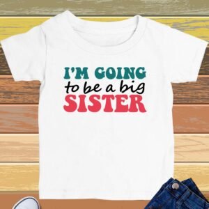 I'm Going to Be a Big Sister Kids Shirts