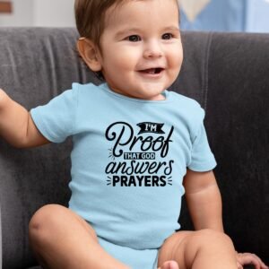 I'm proof That God Answered Prayers Baby Bodysuit