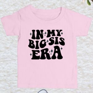 In My Big Sis Era Trendy Shirts