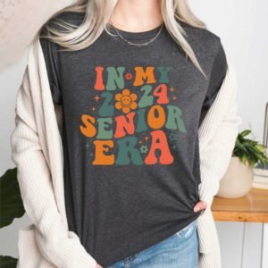 in-my-2024-senior-era-class-of-2024-teacher-appreciation-t-shirts
