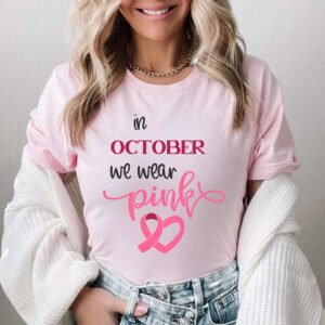 in-october-we-wear-pink-ribbon-breast-cancer-awareness-t-shirts