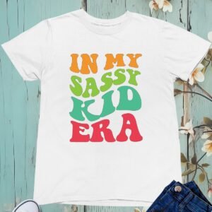In My Sassy Kid Era T Shirt