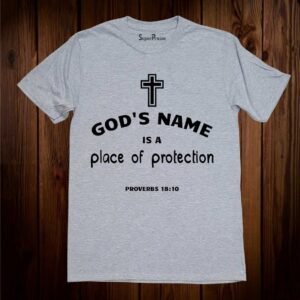God's Name Is A Place Of Protection Christian T Shirt
