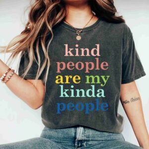 Kind People Are My Kinda People Kindergarten Preschool Teacher Shirt