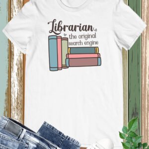Funny Library Librarian The original Search Engine Shirts