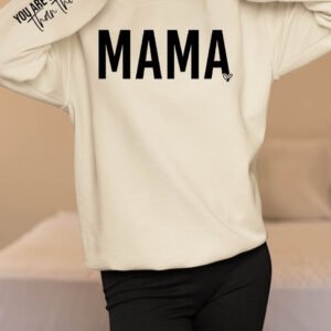 Mama You are Stronger Than The Storm Sweatshirt