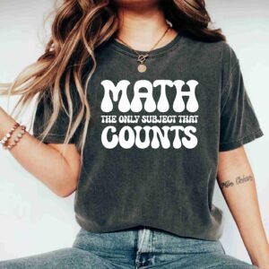 Math The Only Subject That Counts Funny Math Teacher Math Lover Shirt