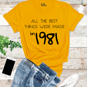 All The Best Things Were Made in 1981 T Shirt