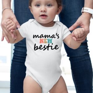 Mama's New bestie Baby Bodysuit