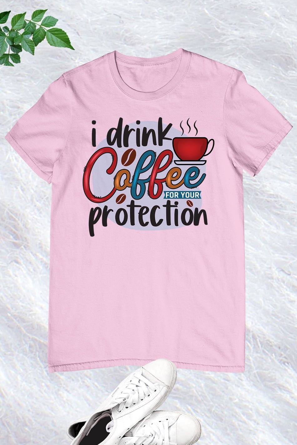 I Drink Coffee For Your Protection Shirt - Image 4