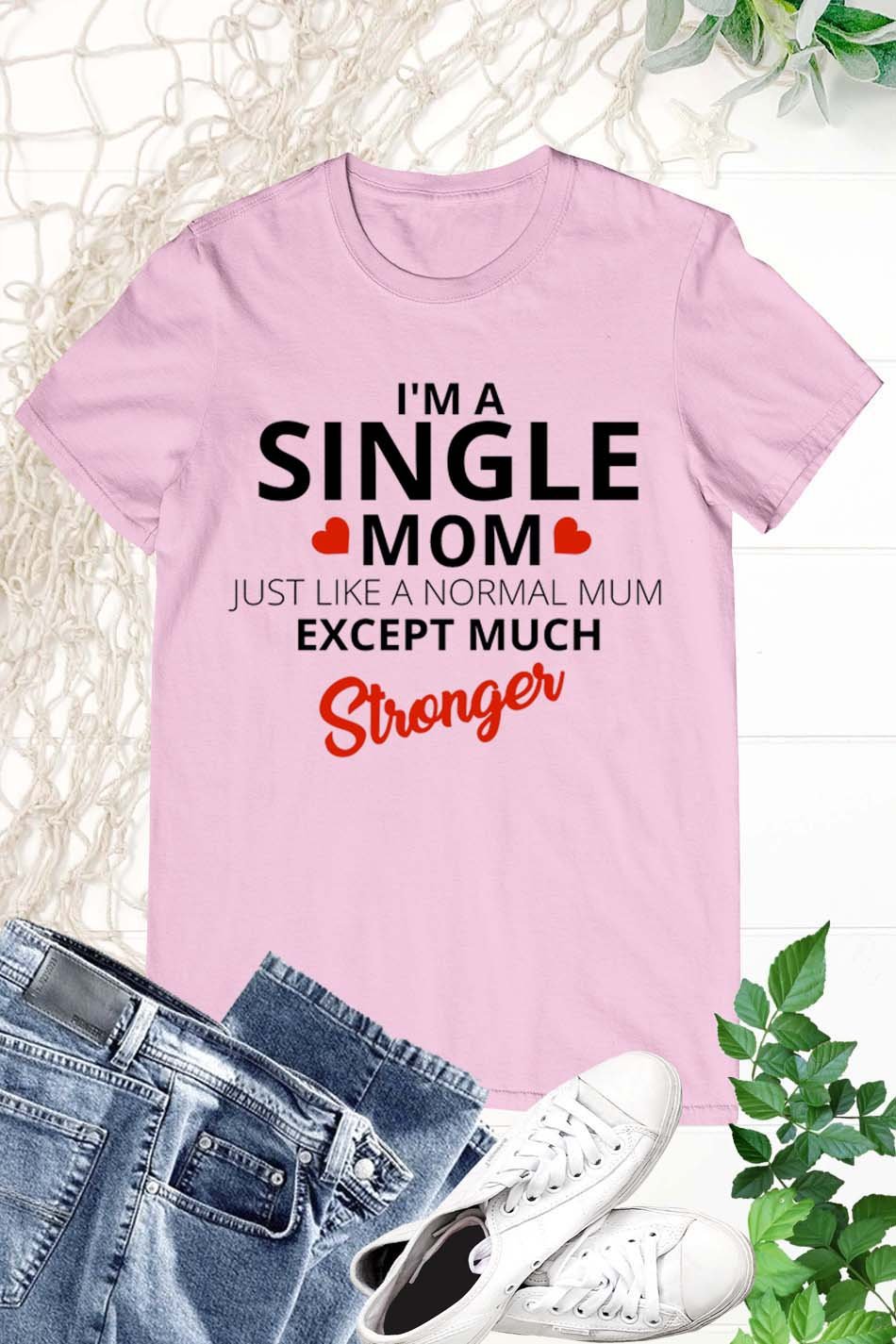 I'm A Single Mom T Shirt - Image 4