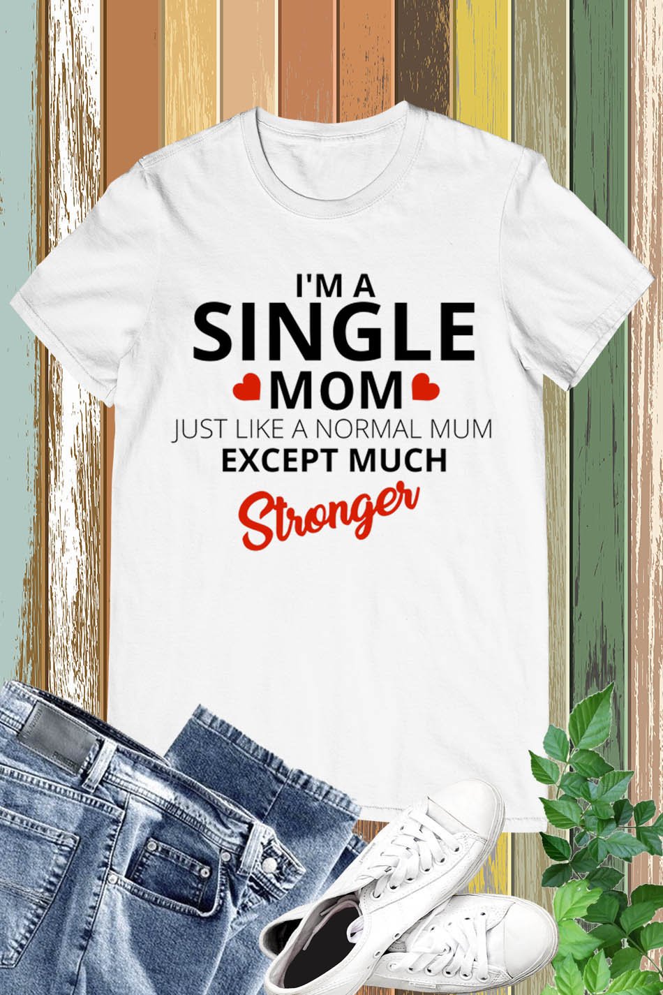 I'm A Single Mom T Shirt