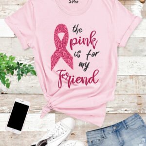 The-Pink-is-for-My-Friend-Breast-Cancer-T-Shirt-Pink