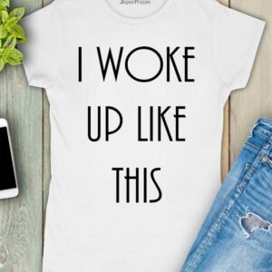 Women Funny Slogan T Shirt I Walk Up Celebrity Quote White Tee