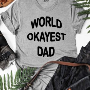 World-Okayest-Dad-T-Shirt-Grey