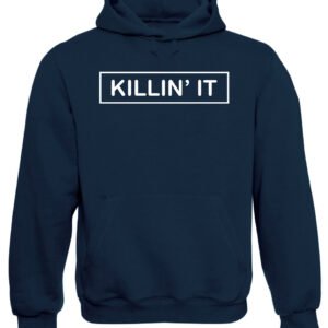 Killin' It Funny Slogan Hoodie