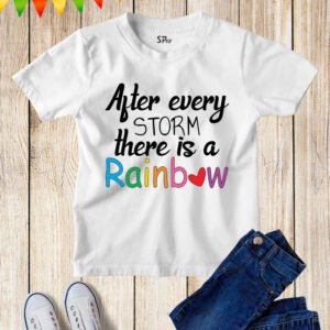 After Every Storm There Is A Rainbow Kids T Shirt