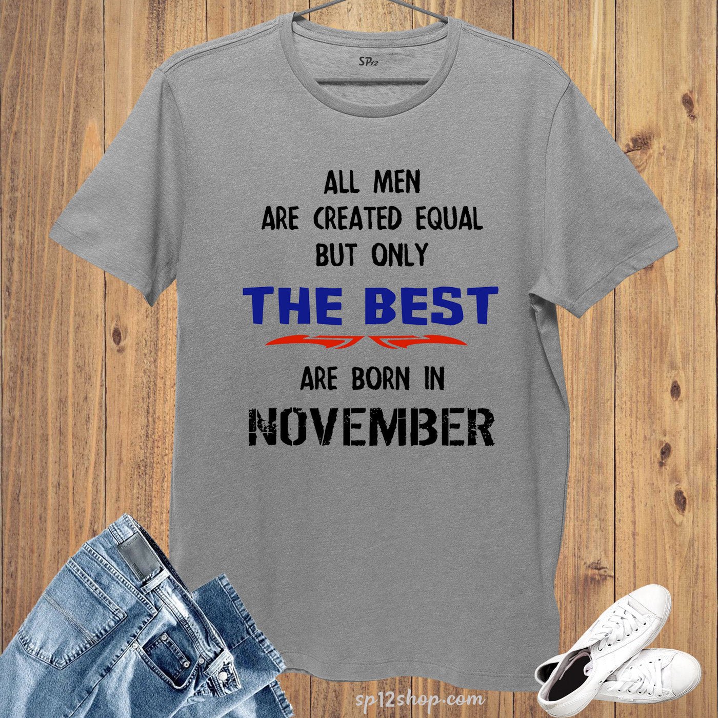 All Men Equal Only The Best Born In November Birthday T Shirt