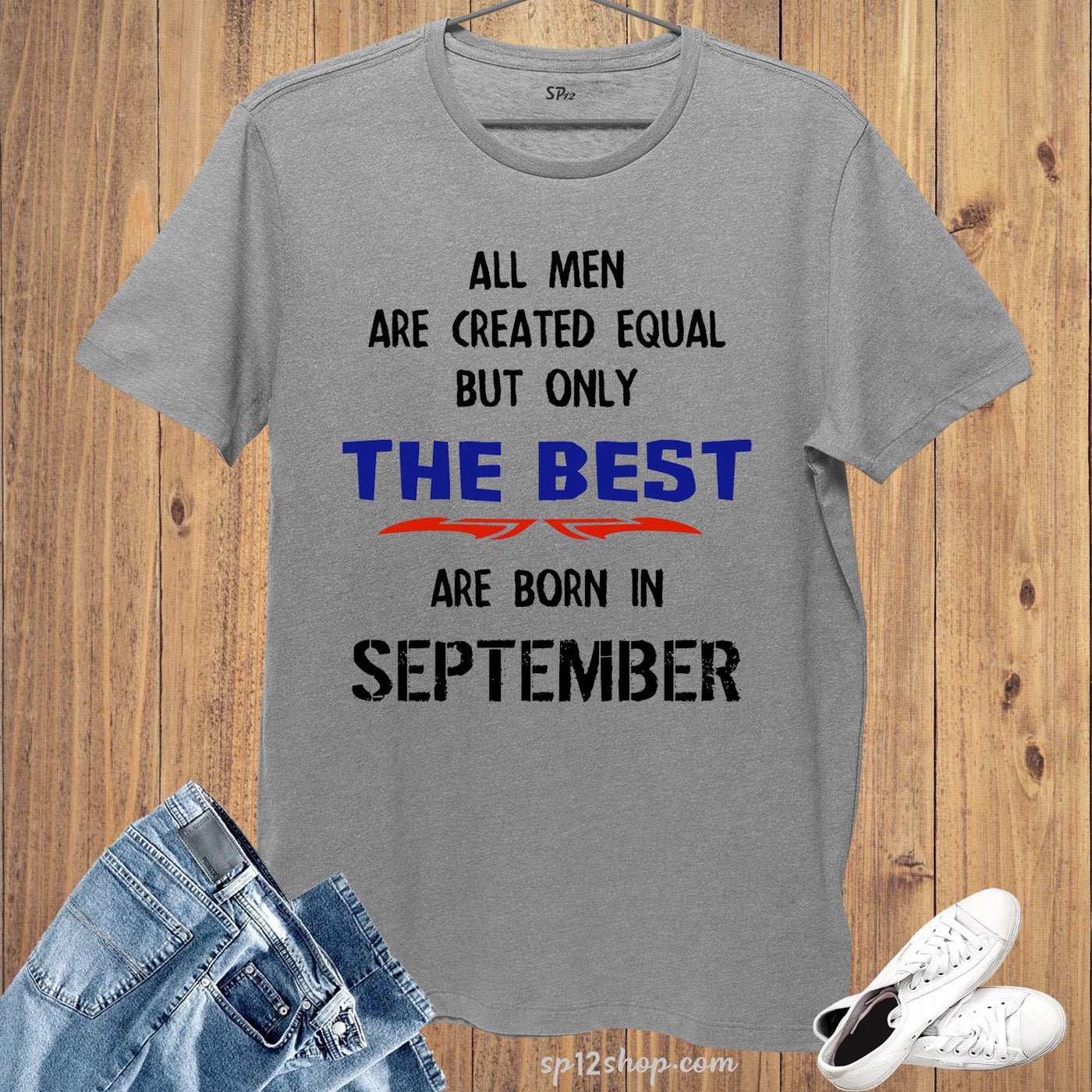 All Men Equal Only The Best Born In September Birthday T Shirt
