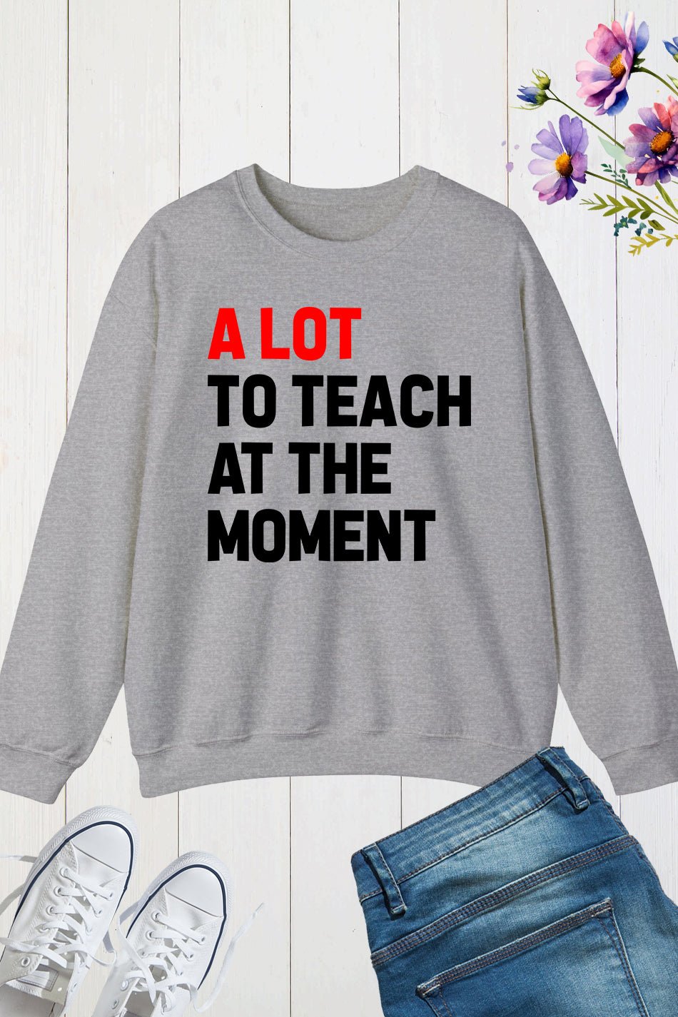 A Lot to Teach at The Moment Retro Teacher Trendy Sweatshirt - Image 13