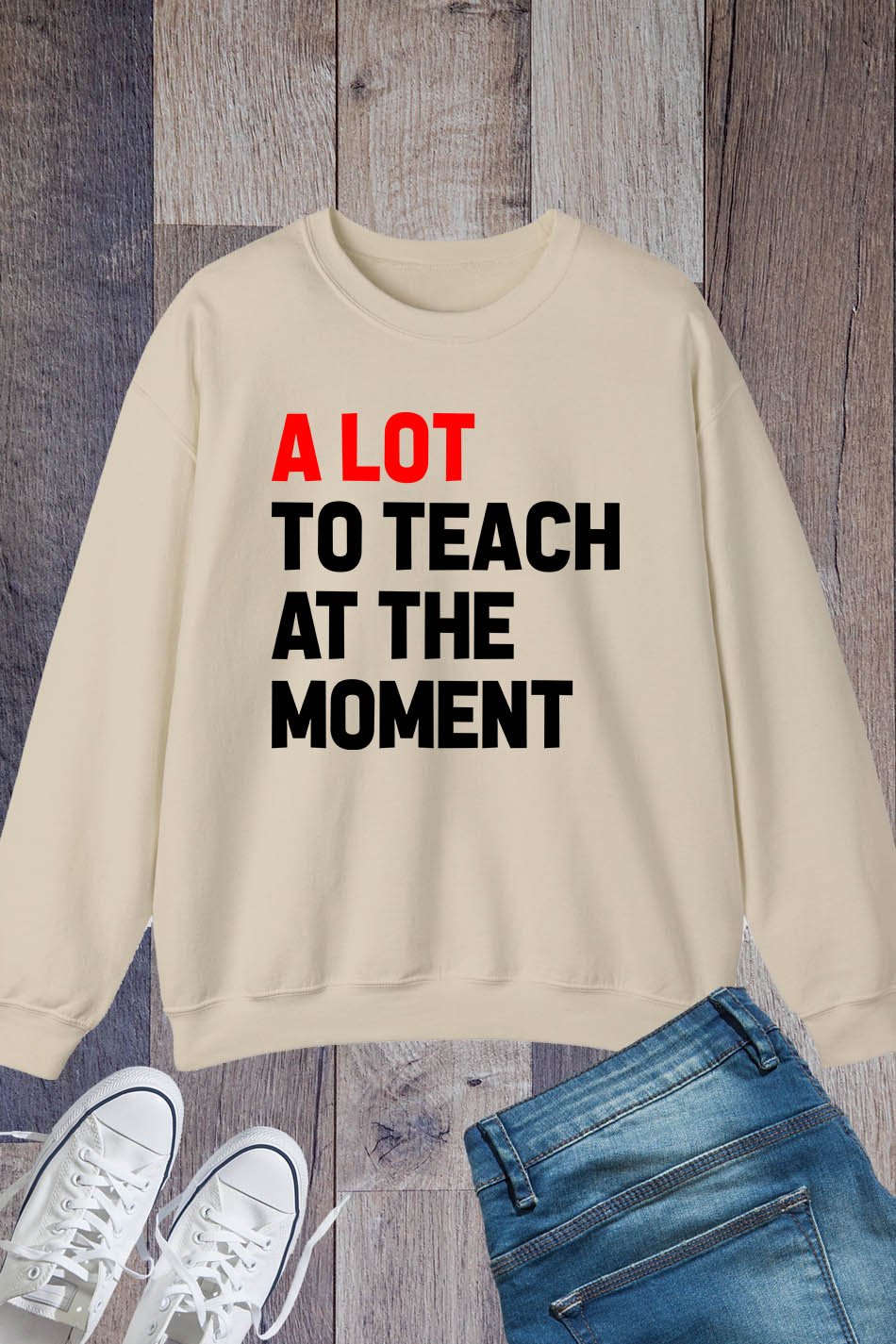 A Lot to Teach at The Moment Retro Teacher Trendy Sweatshirt