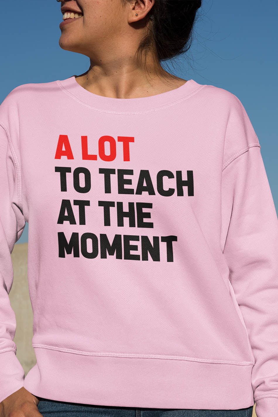 A Lot to Teach at The Moment Retro Teacher Trendy Sweatshirt