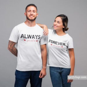 Couple matching shirts Always Forever Me You His & Hers T-shirts