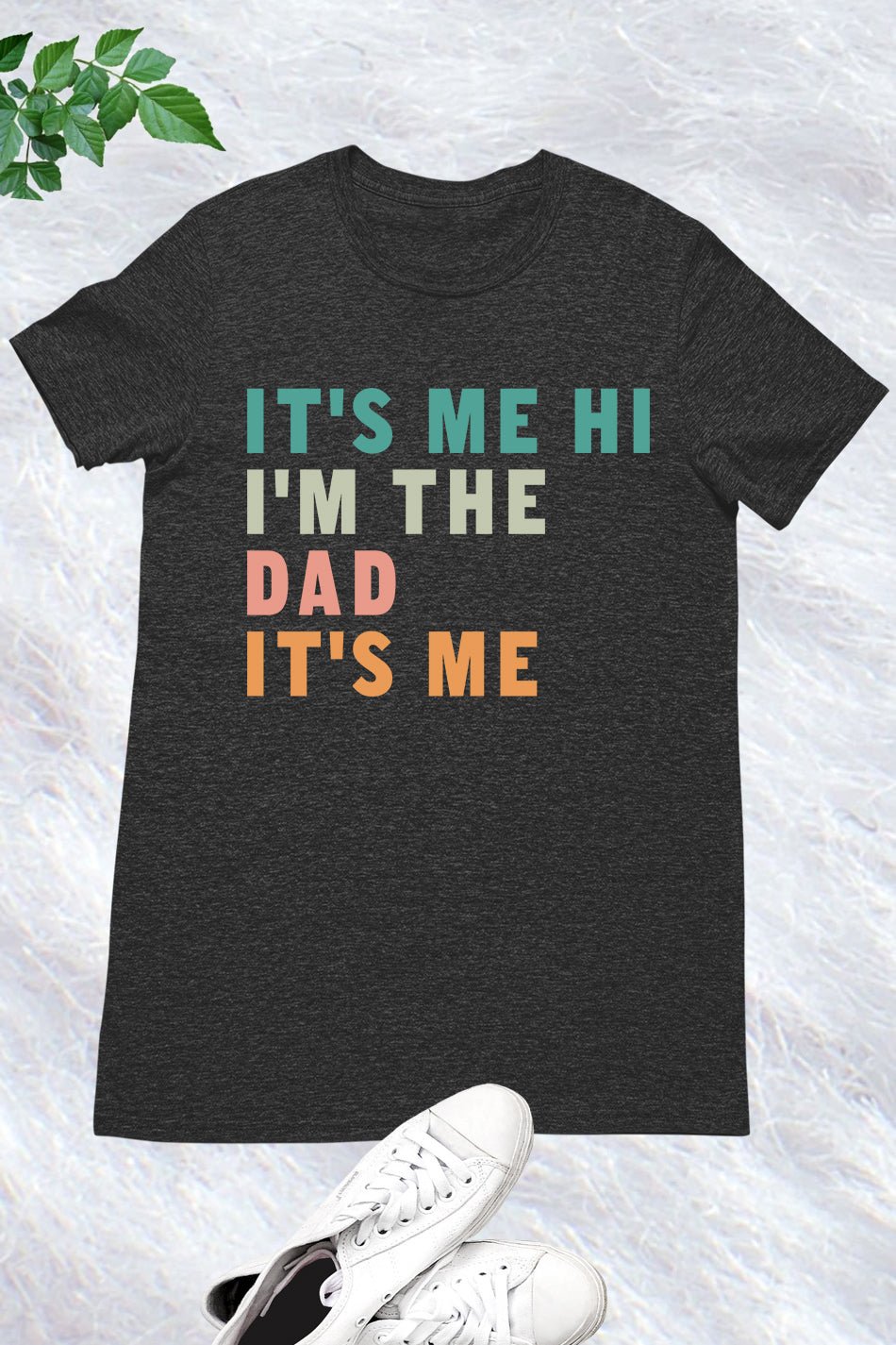 It's Me Hi I'm The Dad It's Me Trendy Father's Day T Shirts - Image 5