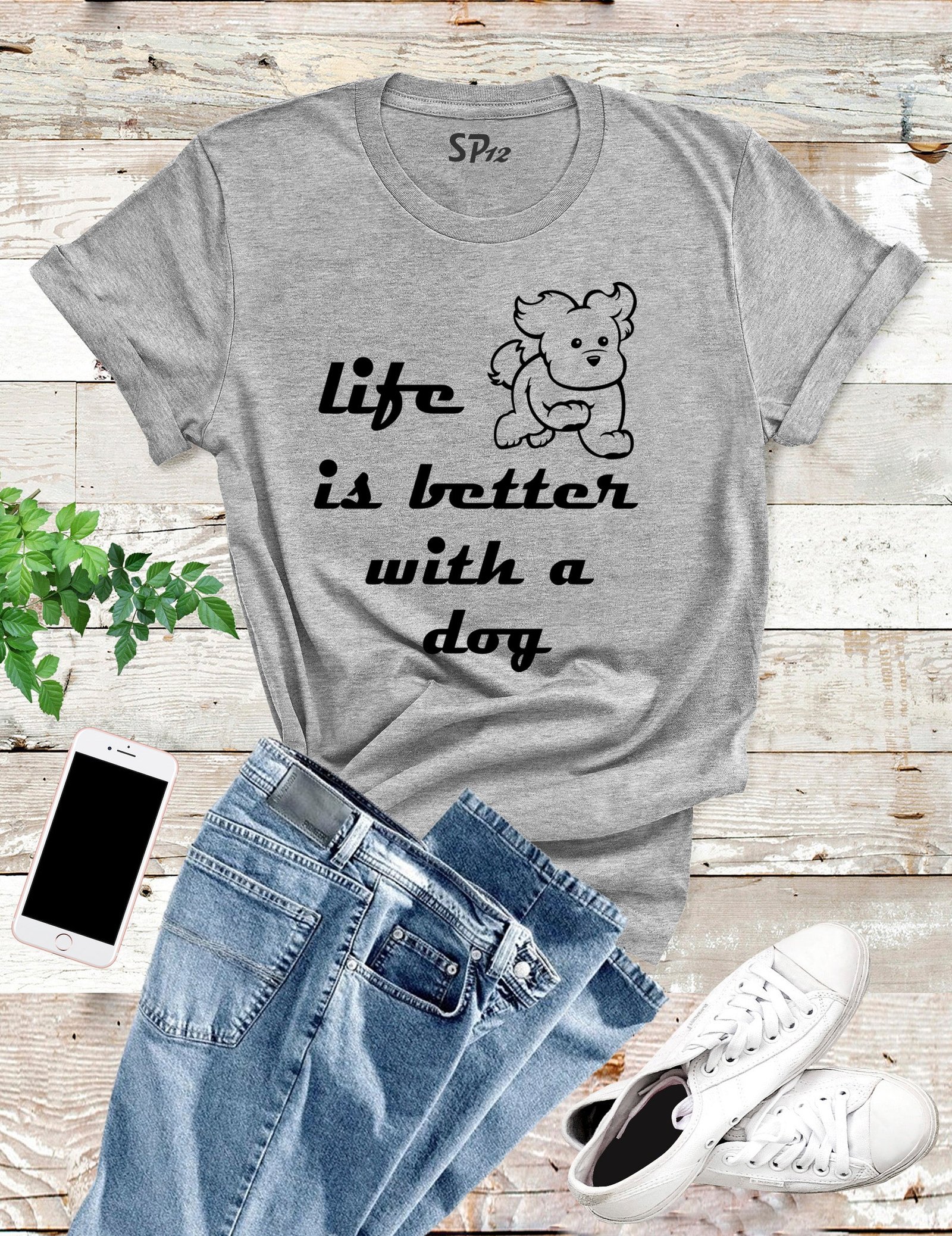 Animal Slogan T Shirt Life is Better with a dog
