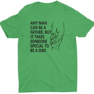 any-man-can-be-a-father-dad-custom-short-sleeve-fathers-day-shirt