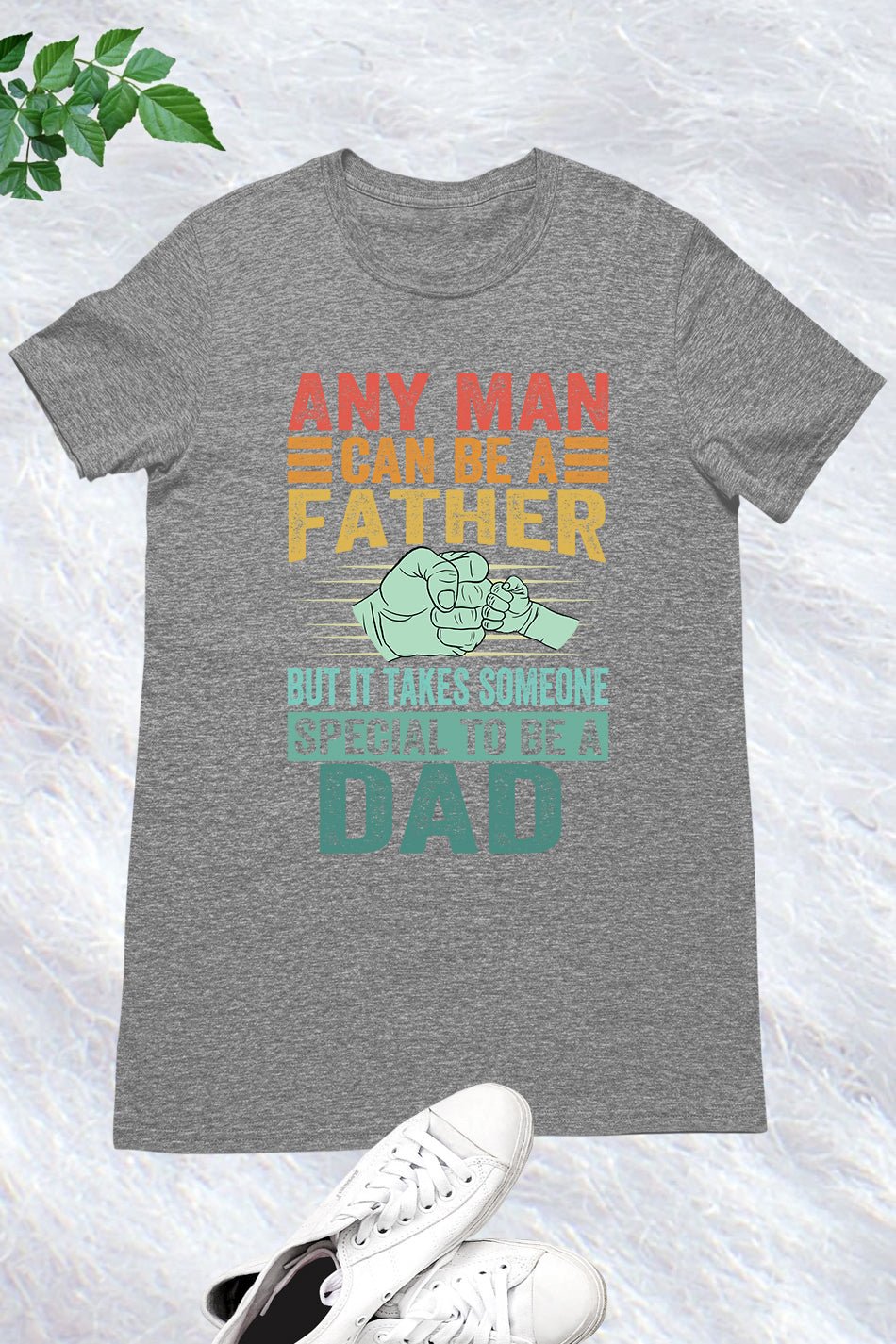 But It Takes Someone Special To Be A Dad Shirt