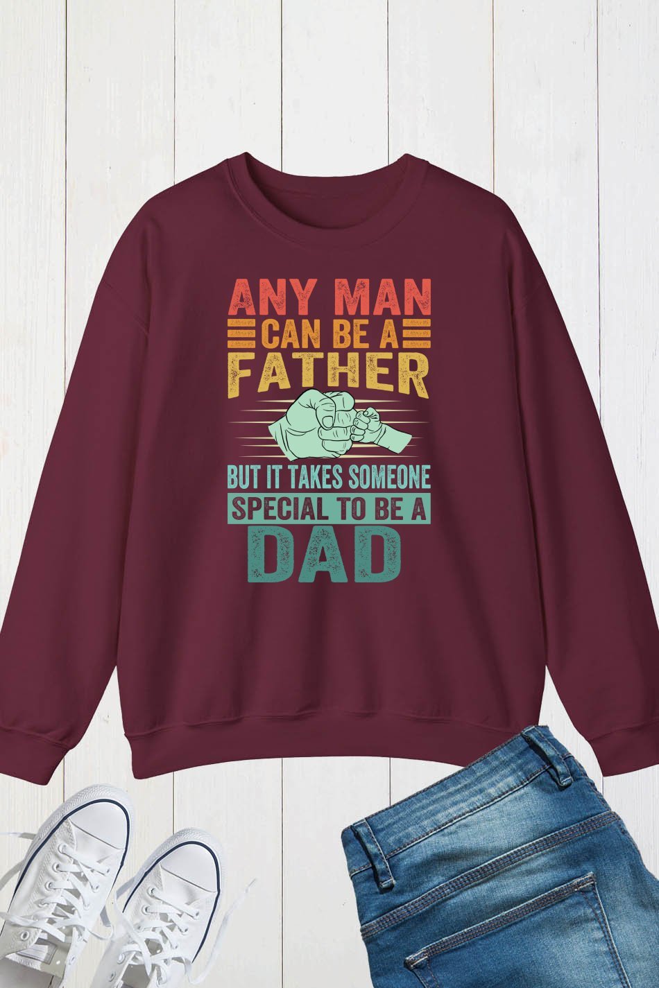 But It Takes Someone Special To Be A Dad Sweatshirt