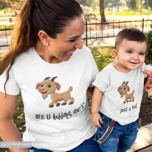 Are You Kidding Me? Just A Kid Mother Daughter Son Mummy T shirt