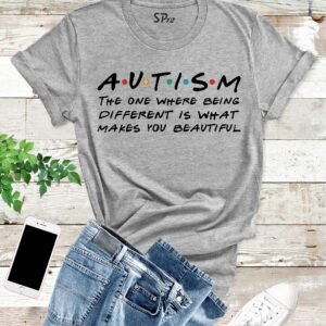 Autism The One where Being Different is what makes You Beautiful T Shirt