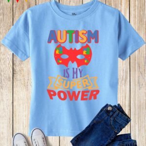 Autism is My Superpower T Shirt