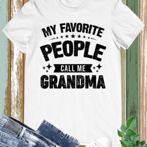 My Favorite People Call Me Grandma T Shirt