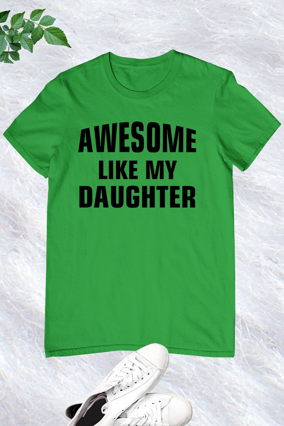 Awesome Like My Daughter Shirt for Dad