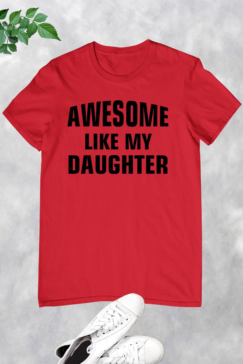 Awesome Like My Daughter Shirt for Dad