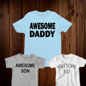 Awesome Daddy Son And Kid Matching T Shirt