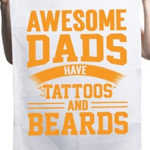Awesome Dads Have Tattoos And Beards Custom Kitchen Table Tea Towel