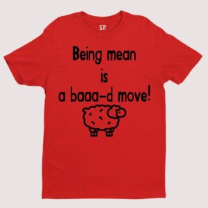 Being Mean Is a baaa-d Move! Awareness T Shirt