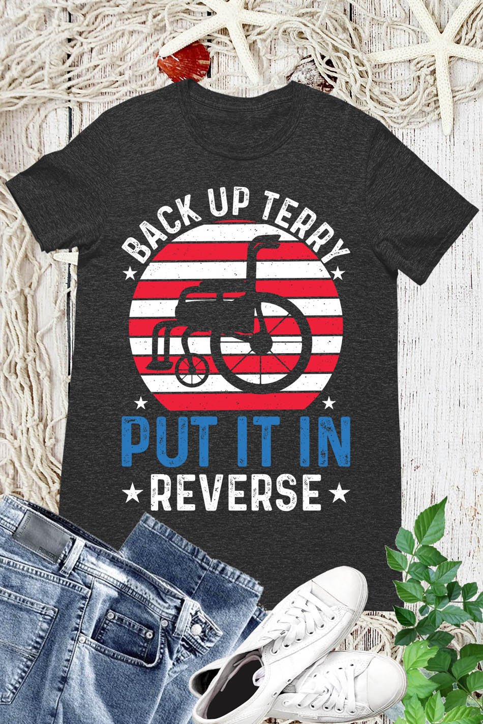 Back It Up Terry Put It In Reverse Patriotic Shirt