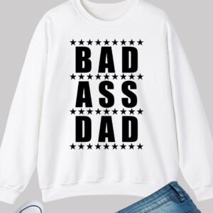 Bad A Dad Men's Sweatshirt