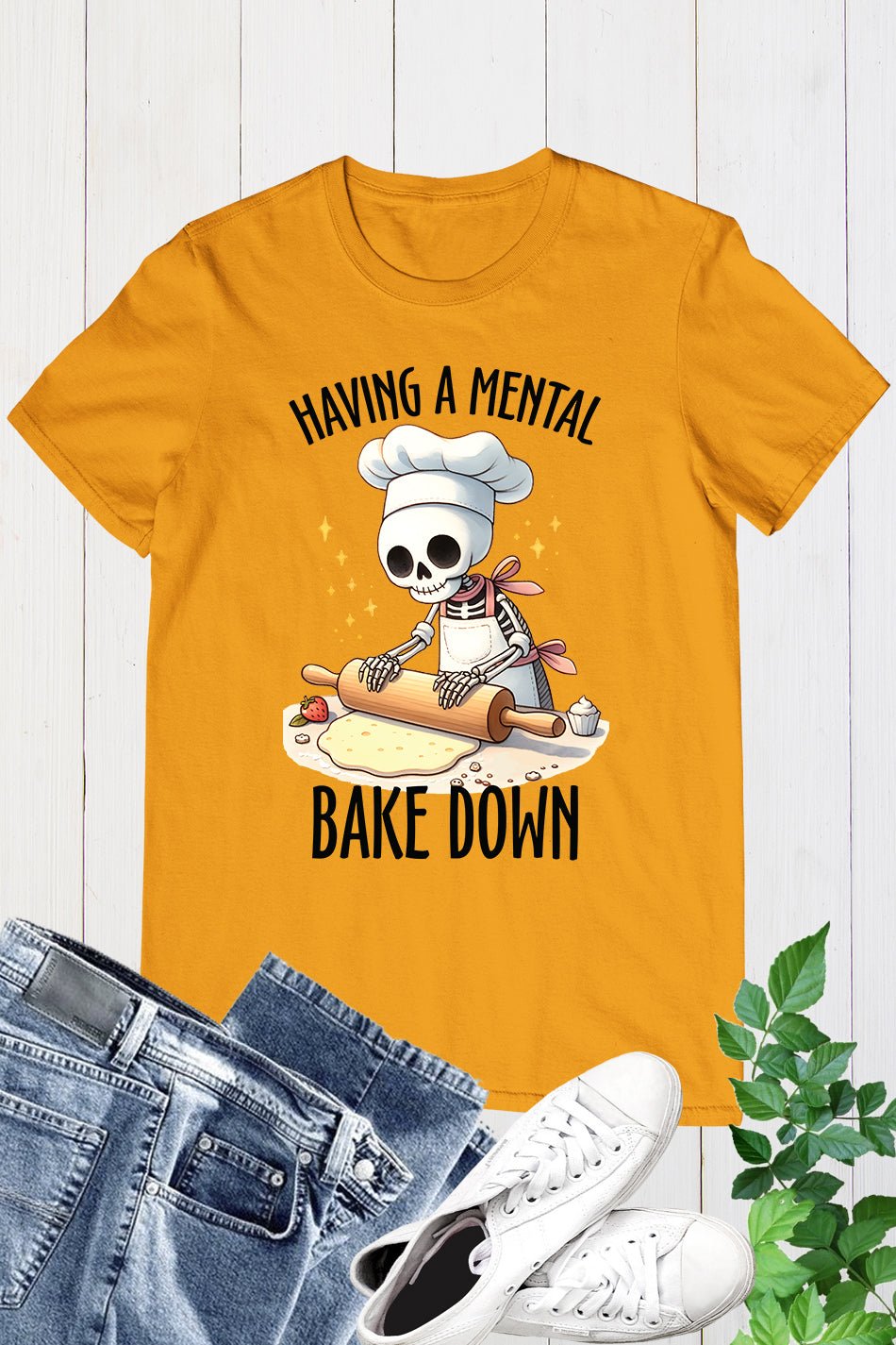 Having a Mental Bake Down Skeleton Shirt