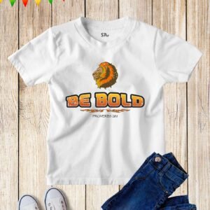Be Bold As Lion Kids T Shirt