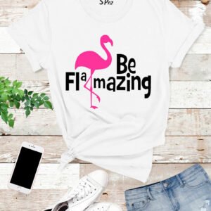 Be Flamazing T Shirt