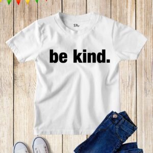 Kids Be Kind Slogan T Shirt Text