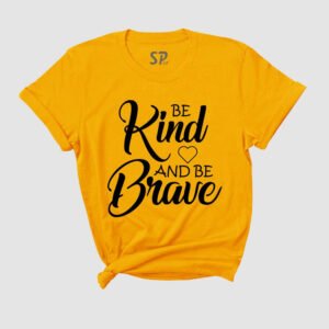 Be Kind Shirt Be Brave T-shirt Christian Gift for Friends and Family Tee